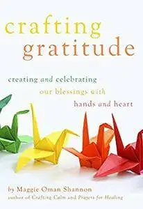 Crafting Gratitude: Creating and Celebrating Our Blessings with Hands and Heart