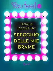 Tiziana Iaccarino - Specchio delle mie brame