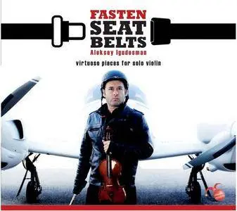 Aleksey Igudesman - Fasten Seat Belts: Virtuoso Pieces For Solo Violin (2016)