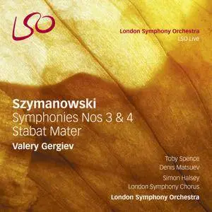 LSO, Valery Gergiev - Szymanowski: Symphonies Nos. 3 & 4, Stabat Mater (2013/2018) [Official Digital Download 24/96]