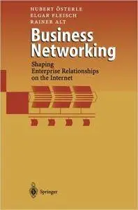 Business Networking: Shaping Enterprise Relationships on the Internet