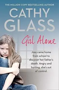 Girl Alone: Joss came home from school to discover her father's death. Angry and hurting, she's out of control. (Repost)