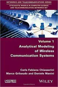 Carla-Fabiana Chiasserini, Marco Gribaudo - Analytical Modeling of Wireless Communication Systems