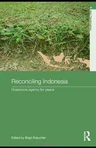 Reconciling Indonesia: Grassroots agency for peace