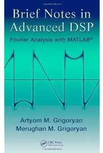 Brief Notes in Advanced DSP: Fourier Analysis with MATLAB