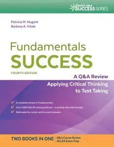 Fundamentals Success: A Q&A Review Applying Critical Thinking to Test Taking, 4 edition