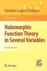 Holomorphic Function Theory in Several Variables: An Introduction