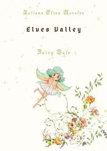 «Elves Valley. Fairy tale» by Tatiana Oliva Morales