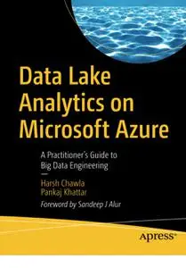 Data Lake Analytics on Microsoft Azure: A Practitioner's Guide to Big Data Engineering