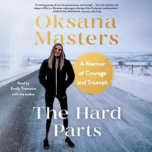 The Hard Parts: A Memoir of Courage and Triumph [Audiobook]