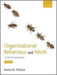 Organizational Behaviour and Work: A critical introduction, 5th Edition