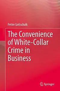 The Convenience of White-Collar Crime in Business (Repost)