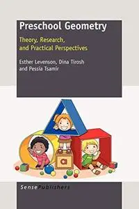 Preschool Geometry: Theory, Research, and Practical Perspectives