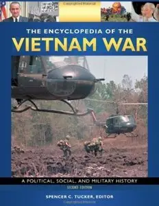 The Encyclopedia of the Vietnam War: A Political, Social, and Military History (2nd edition) [Repost]