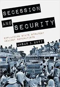 Secession and Security: Explaining State Strategy against Separatists