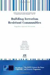 Building Terrorism Resistant Communities:  Together Against Terrorism, Volume 55 NATO Science for Peace and Security Series - E