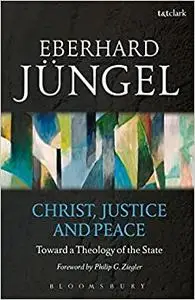 Christ, Justice and Peace: Toward a Theology of the State