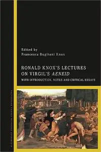 Ronald Knox’s Lectures on Virgil’s Aeneid: With Introduction and Critical Essays