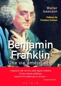 Walter Isaacson, "Benjamin Franklin, une vie américaine"