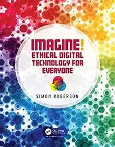 Imagine! Ethical Digital Technology for Everyone