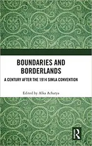 Boundaries and Borderlands: A Century after the 1914 Simla Convention