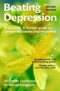 Beating Depression: The Complete Guide to Depression and How to Overcome It: At Your Fingertips Guide