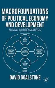 Macrofoundations of Political Economy and Development: Survival Conditions Analysis