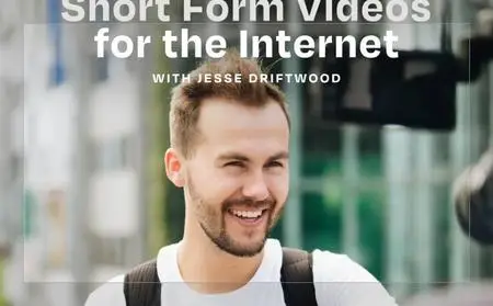 How to Make Short Form Videos for the Internet