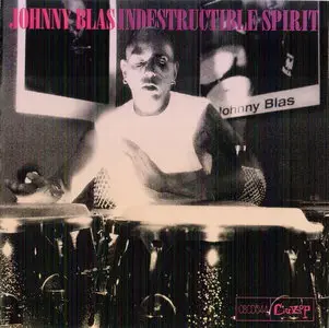 Johnny Blas - Indestructible Spirit (2007)