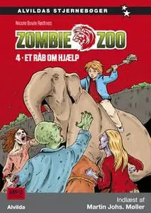 «Zombie zoo 4: Et råb om hjælp» by Nicole Boyle Rødtnes