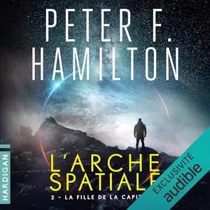 Peter F. Hamilton, "L'arche spatiale, tome 2 : La fille de la capitaine"