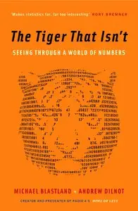 THE TIGER THAT ISN'T Seeing Through a World of Numbers