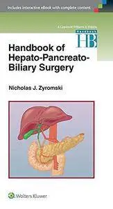 Handbook of Hepato-Pancreato-Biliary Surgery (Repost)