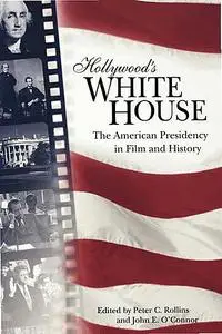 «Hollywood's White House» by John O’Connor, Peter Rollins