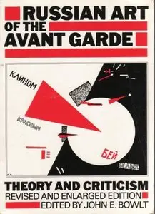 Russian Art of the Avant-Garde: Theory and Criticism 1902-1934 (Documents of Twentieth-Century Art)