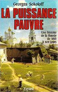 La Puissance pauvre. Une histoire de la Russie de 1815 à nos jours