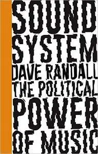 Sound System: The Political Power of Music