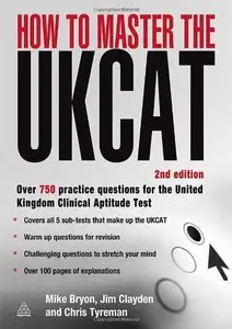 How to Master the UKCAT: Over 750 Practice Questions for the United Kingdom Clinical Aptitude Test