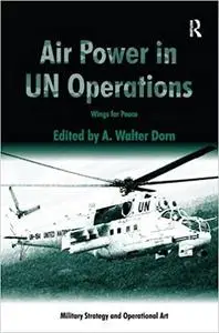 Air Power in UN Operations: Wings for Peace