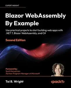 Blazor WebAssembly By Example: Use practical projects to start building web apps with .NET 7, Blazor WebAssembly, and C# (repos