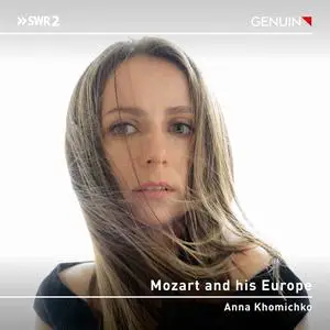 Anna Khomichko - Mozart and his Europe (2023)