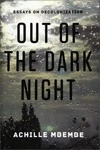 Out of the Dark Night: Essays on Decolonization