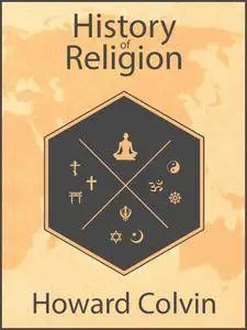 History of Religion: Complete Guide to World Religions and Religion in America