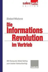 Die Informationsrevolution im Vertrieb: Mit Computer Aided Selling zum totalen Verkaufserfolg