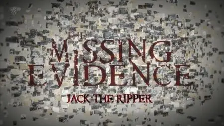 Channel 5 - Jack the Ripper: The Missing Evidence (2015)