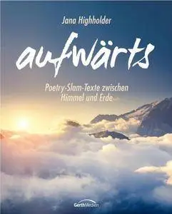 Aufwärts: Poetry-Slam-Texte zwischen Himmel und Erde
