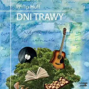 «Dni trawy» by Philip Huff