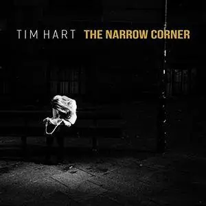 Tim Hart - The Narrow Corner (2018)