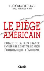 Frédéric Pierucci, Matthieu Aron, "Le piège américain"