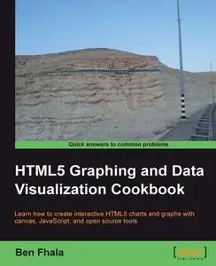 «HTML5 Graphing & Data Visualization Cookbook» by Ben Fhala